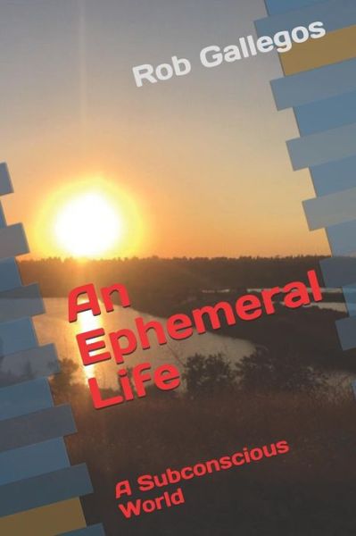 Cover for Rob Gallegos · An Ephemeral Life (Paperback Book) (2019)