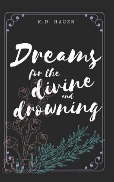 Cover for K D Hagen · Dreams for the Divine and Drowning (Pocketbok) (2019)