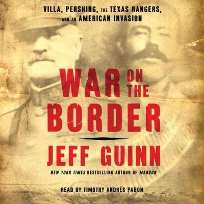 Cover for Jeff Guinn · War on the Border (CD) (2021)