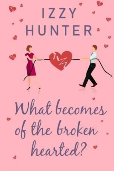 Cover for Izzy Hunter · What Becomes of the Broken Hearted? (Paperback Bog) (2019)