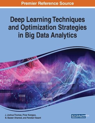 Cover for Deep Learning Techniques and Optimization Strategies in Big Data Analytics (Pocketbok) (2019)