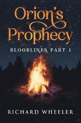 Cover for Richard Wheeler · Orion's Prophecy- Bloodlines Part 1 (Paperback Book) (2024)