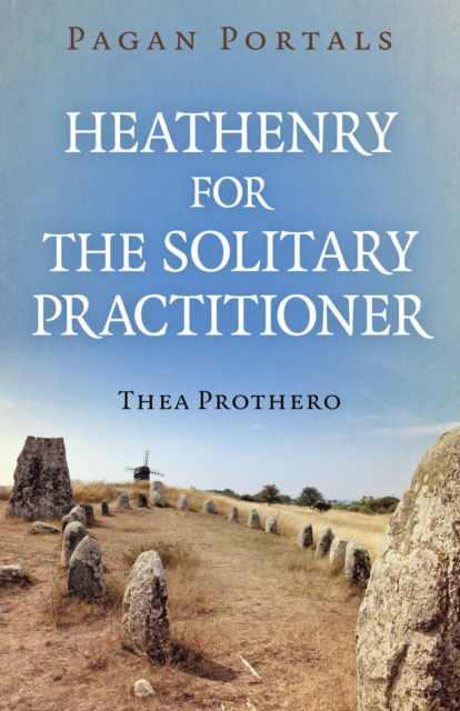 Pagan Portals - Heathenry for the Solitary Practitioner - Thea Prothero - Bücher - Collective Ink - 9781803419930 - 24. Februar 2026