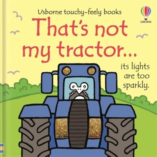 That's not my tractor… - THAT'S NOT MY® - Fiona Watt - Kirjat - Usborne Publishing Ltd - 9781805316930 - torstai 4. heinäkuuta 2024