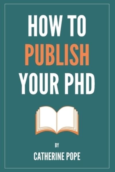 Cover for Catherine Pope · How to Publish Your PhD (Paperback Book) (2021)