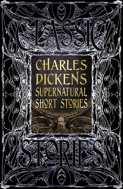 Cover for Charles Dickens · Charles Dickens Supernatural Short Stories: Classic Tales - Gothic Fantasy (Hardcover Book) [Not for Online edition] (2020)