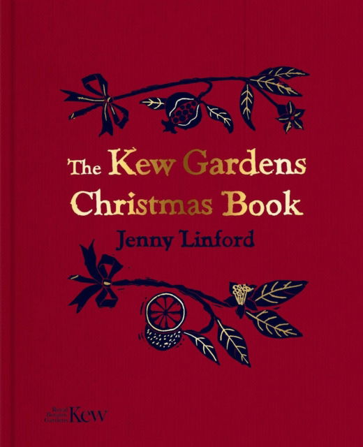 Cover for Jenny Linford · The Kew Gardens Christmas Book (Hardcover Book) (2024)