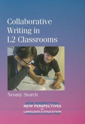 Cover for Neomy Storch · Collaborative Writing in L2 Classrooms - New Perspectives on Language and Education (Taschenbuch) (2013)
