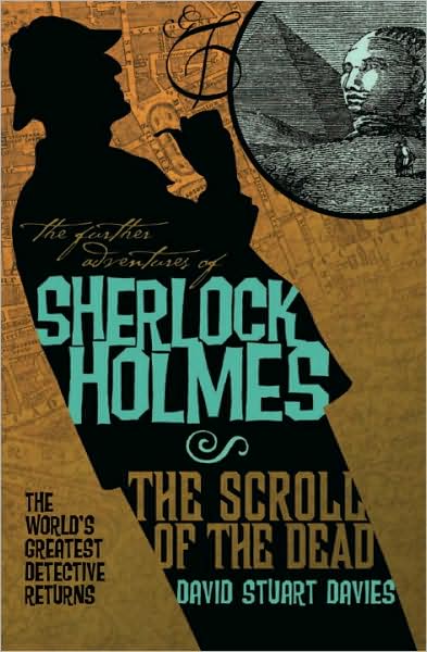 Cover for David Stuart Davies · The Further Adventures of Sherlock Holmes: The Scroll of the Dead - Further Adventures of Sherlock Holmes (Paperback Book) (2009)