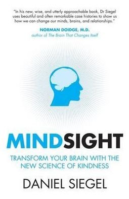 Cover for Daniel Siegel · Mindsight: Transform Your Brain with the New Science of Kindness (Pocketbok) (2011)