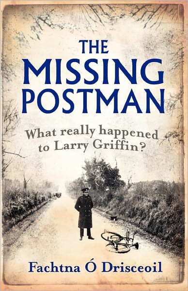 Cover for Fachtna O Drisceoil · The Missing Postman (Paperback Book) [Unabridged edition] (2011)