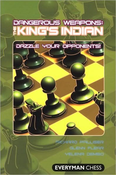 The King's Indian: Dazzle Your Opponents! - Dangerous Weapons Series - Richard Palliser - Bøger - Everyman Chess - 9781857445930 - 8. marts 2009