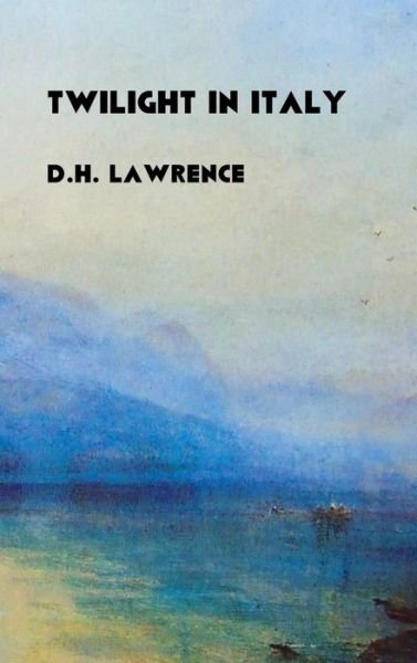 Cover for D.h. Lawrence · Twilight in Italy (Innbunden bok) (2014)