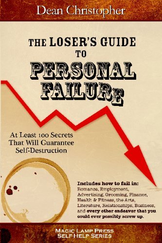Cover for Dean Christopher · The Loser's Guide to Personal Failure: at Least 100 Secrets That Will Guarantee Self-destruction (Paperback Book) (2009)