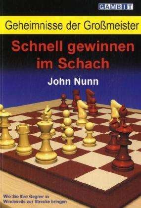 Cover for John Nunn · Geheimnisse der Grossmeister: Schnell gewinnen im Schach (Paperback Book) (2008)