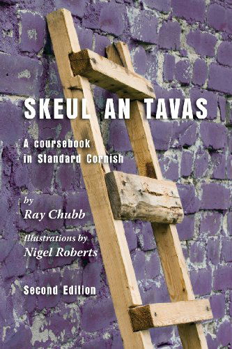 Skeul an Tavas: a Coursebook in Standard Cornish - Ray Chubb - Bøger - Evertype - 9781904808930 - 1. maj 2013