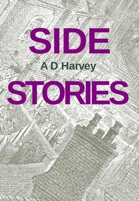 Cover for A D Harvey · Side Stories (Bok) (2020)
