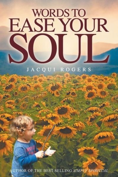 Cover for Jacqui Rogers · Words to Ease Your Soul (Pocketbok) (2014)