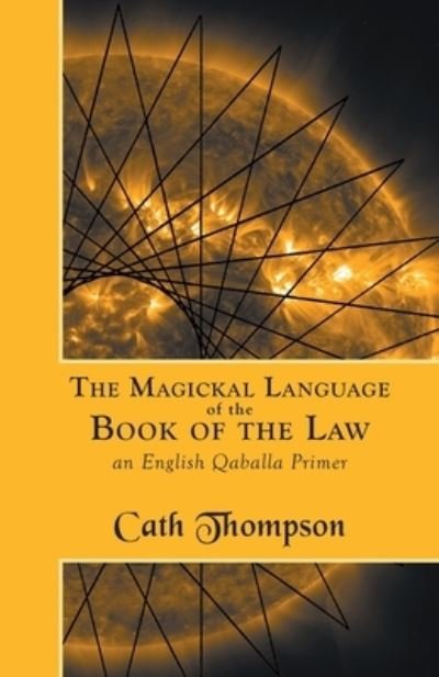 Cover for Cath Thompson · The Magickal Language of the Book of the Law: An English Qaballa Primer (Pocketbok) (2016)