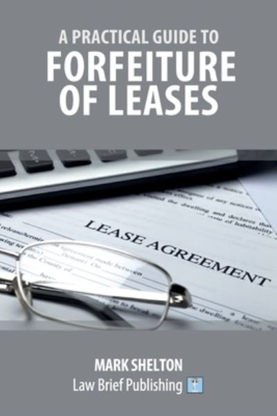Cover for Mark Shelton · A Practical Guide to Forfeiture of Leases (Paperback Bog) (2020)