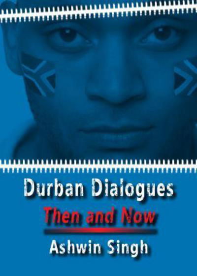Cover for Ashwin Singh · Durban Dialogues, Then and Now (Pocketbok) (2018)