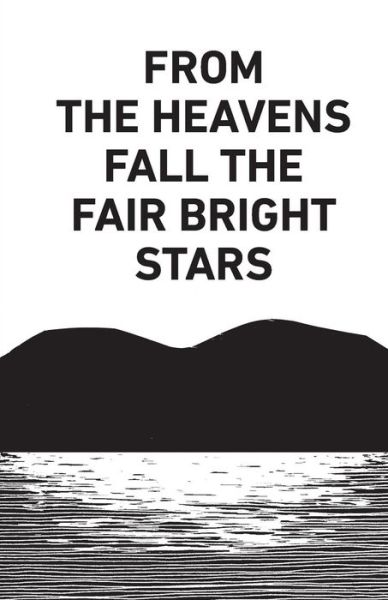 Cover for Mathew Staunton · From the Heavens Fall the Fair Bright Stars (Paperback Book) (2019)