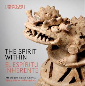 Cover for Ellen Hoobler · The Spirit Within / El espiritu inherente: Art and Life in Latin America / Arte y vida en Latinoamerica - The Walters Art Museum (Paperback Book) (2025)