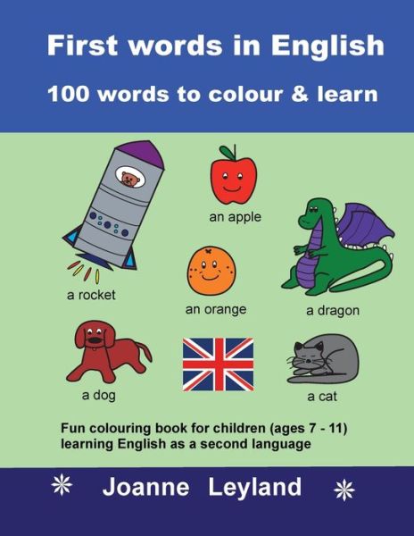 Cover for Joanne Leyland · First Words In English - 100 Words To Colour &amp; Learn (Paperback Book) (2021)