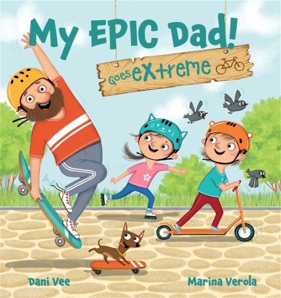 Cover for Dani Vee · My Epic Dad! Goes Extreme - My Epic Dad! (Inbunden Bok) (2024)
