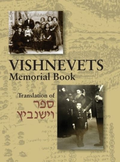 Cover for Ellen Garshick · Memorial Book of Vishnevets: Translation of Sefer Vishnivits (Hardcover Book) (2020)