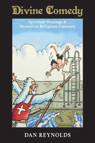 Cover for Dan Reynolds · Divine Comedy Spiritual Musings &amp; Hysterical Religious Cartoons (Paperback Book) (2017)