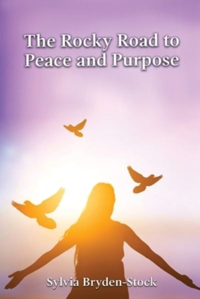 Cover for Sylvia Bryden-stock · The Rocky Road to Peace and Purpose (Paperback Book) (2022)