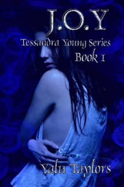 Cover for Yalu Taylors · J.O.Y: Tessandra Young Series - Tessandra Young (Paperback Book) (2018)