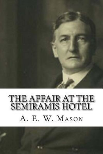 Cover for A E W Mason · The Affair at the Semiramis Hotel (Paperback Book) (2017)