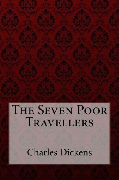 Cover for Charles Dickens · The Seven Poor Travellers Charles Dickens (Pocketbok) (2017)