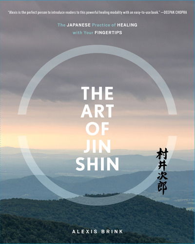 Cover for Alexis Brink · The Art of Jin Shin: The Japanese Practice of Healing with Your Fingertips (Pocketbok) (2019)