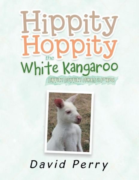 Cover for David Perry · Hippity Hoppity the White Kangaroo (Pocketbok) (2018)