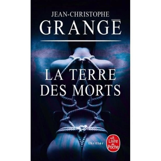 Cover for Jean-Christophe Grange · La terre des morts (Pocketbok) (2019)