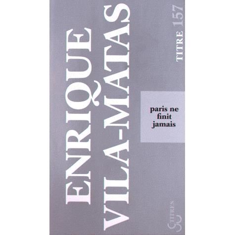 Paris ne finit jamais - Enrique Vila-Matas - Kirjat - Christian Bourgois - 9782267023930 - torstai 13. syyskuuta 2012