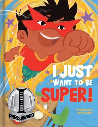 I Just Want to Be Super! - Andrew Katz - Bücher - CrackBoom! Books - 9782898021930 - 30. Juli 2020