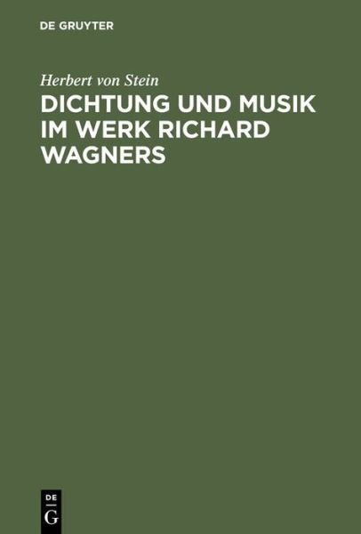 Cover for Herbert Stein · Dichtung Und Musik Im Werk Richard Wagners (Hardcover Book) [German edition] (1962)