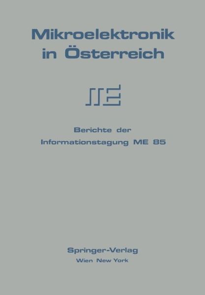 Mikroelektronik in OEsterreich: Berichte Der Informationstagung Me 85 - Redaktionskomitee Der Me 85 - Books - Springer Verlag GmbH - 9783211818930 - October 14, 1985