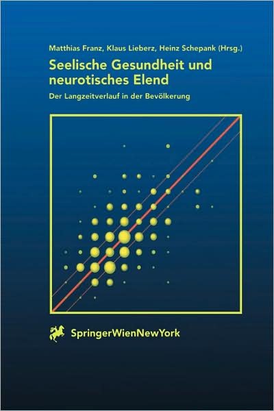 Cover for M Franz · Seelische Gesundheit Und Neurotisches Elend: Der Langzeitverlauf Der Bevolkerung (Paperback Book) (2000)