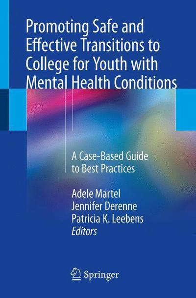 Cover for Martel · Promoting Safe and Effective Transitions to College for Youth with Mental Health Conditions: A Case-Based Guide to Best Practices (Paperback Book) [2018 edition] (2018)