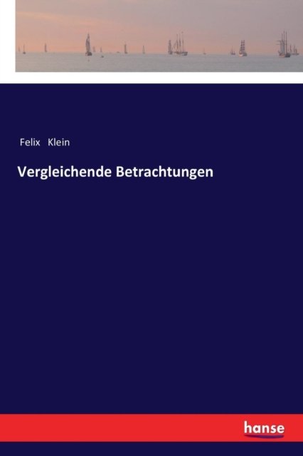 Cover for Klein · Vergleichende Betrachtungen (Bog) (2017)