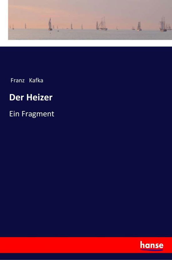 Der Heizer - Kafka - Livros -  - 9783337354930 - 10 de janeiro de 2018