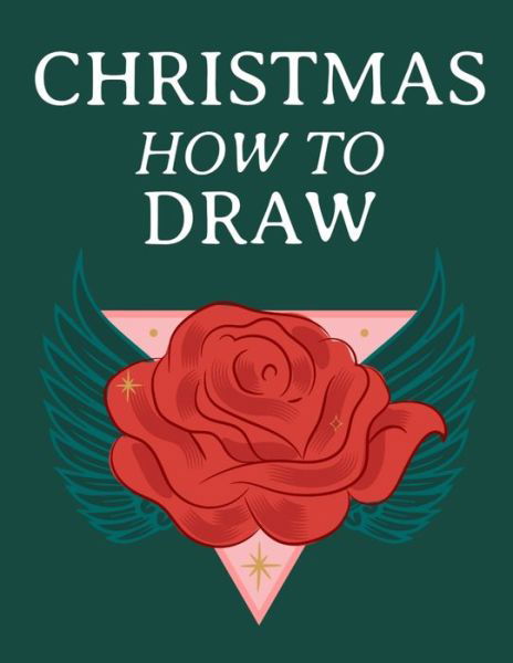 Cover for Forever Inked · Christmas How To Draw (Paperback Book) (2019)