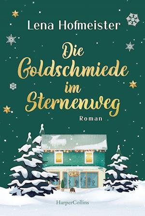 Cover for Lena Hofmeister · Die Goldschmiede im Sternenweg (Bok) (2023)