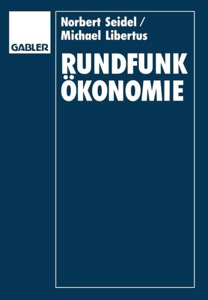 Cover for Norbert Seidel · Rundfunkoekonomie: Organisation, Finanzierung Und Management Von Rundfunkunternehmen (Paperback Book) [1993 edition] (1993)