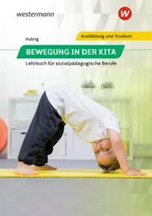 Bewegung in der Kita - Bildungsverlag Eins GmbH - Books - Bildungsverlag Eins GmbH - 9783427105930 - March 1, 2022